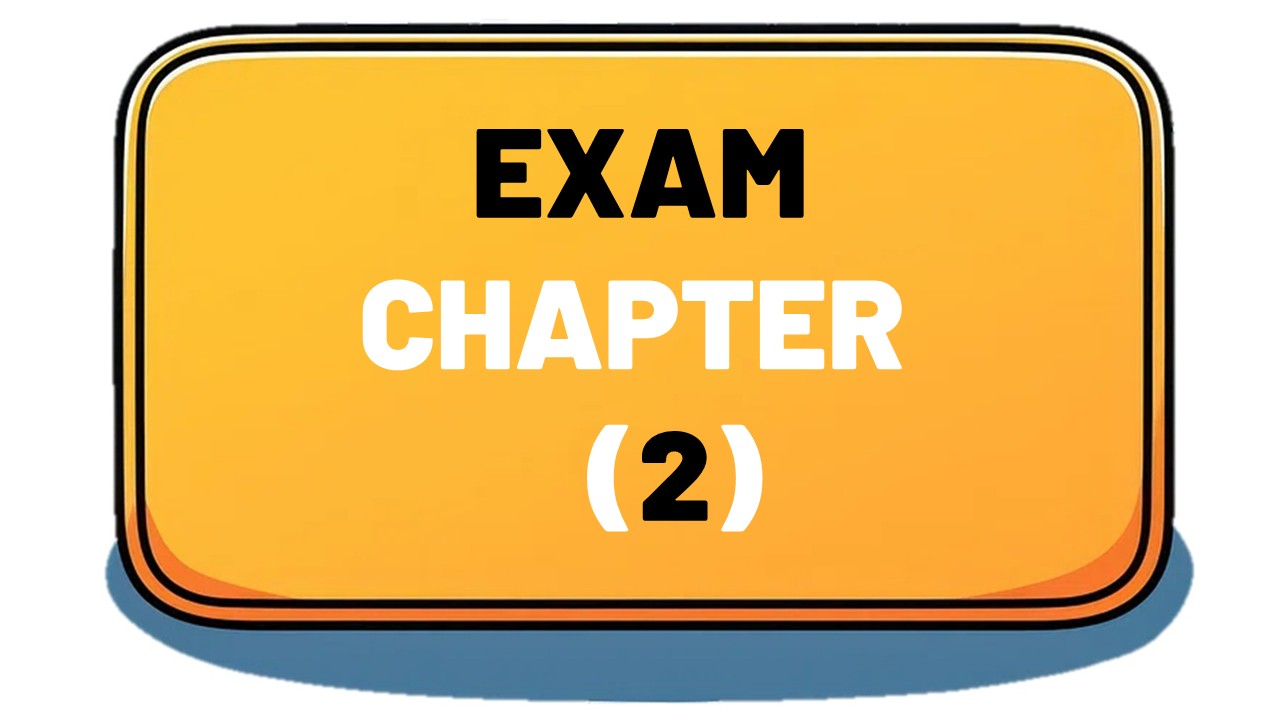 Exam Chapter (2)